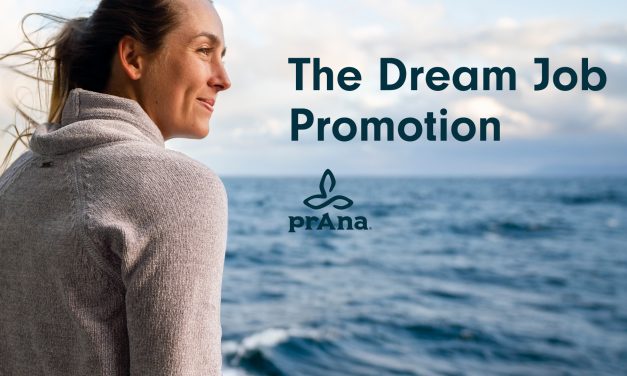 Prana Offers $100K To Quit Your Day Job And Chase Your Dream